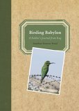 Birding Babylon: A Soldier's Journal from Iraq