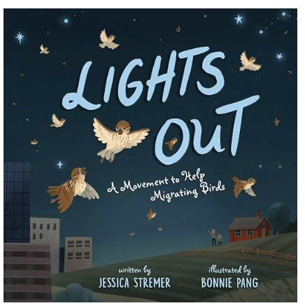 LIGHTS OUT: A MOVEMENT TO HELP MIGRATING BIRDS: A KidLit Chook Guide Evaluation